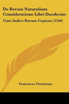 portada De Rerum Naturalium Consideratione Libri Duodecim: Cum Indice Rerum Copioso (1544) (in Latin)