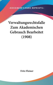 portada Verwaltungsrechtsfalle Zum Akademischen Gebrauch Bearbeitet (1908) (en Alemán)