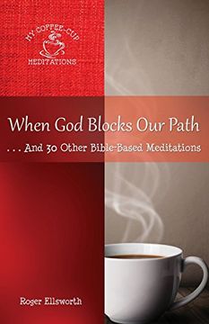 portada When God Blocks Our Path: ... And 30 Other Bible-Based Meditations (My Coffee-Cup Meditations)