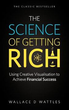 portada the science of getting rich - using creative visualisation to achieve financial success