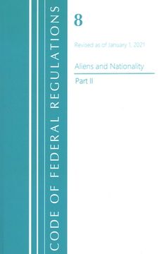 portada Code of Federal Regulations, Title 08 Aliens and Nationality, Revised as of January 1, 2021 Pt2 (en Inglés)