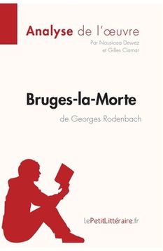 portada Bruges-la-Morte de Georges Rodenbach (Analyse de l'oeuvre): Analyse complète et résumé détaillé de l'oeuvre (en Francés)
