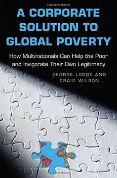 portada A Corporate Solution to Global Poverty: How Multinationals Can Help the Poor and Invigorate Their Own Legitimacy
