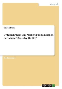 portada Unternehmens- und Markenkommunikation der Marke Beats by Dr. Dre (en Alemán)