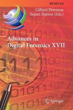 portada Advances in Digital Forensics XVII: 17th Ifip Wg 11.9 International Conference, Virtual Event, February 1-2, 2021, Revised Selected Papers (en Inglés)