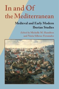 portada In and of the Mediterranean: Medieval and Early Modern Iberian Studies (in English)