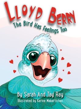 portada Lloyd Berry The Bird Has Feelings Too (en Inglés)