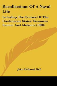 portada recollections of a naval life: including the cruises of the confederate states' steamers sumter and alabama (1900) (en Inglés)