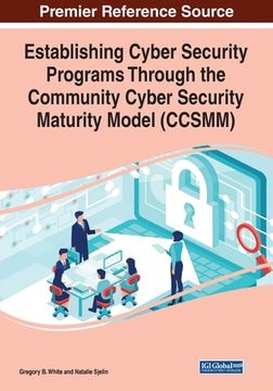 portada Establishing Cyber Security Programs Through the Community Cyber Security Maturity Model (CCSMM) (en Inglés)