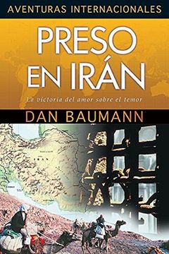 portada Preso en Iran: La Victoria del Amor Sobre el Temor (Aventuras Internacionales