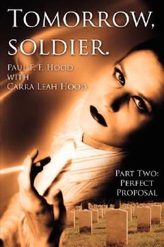 portada tomorrow, soldier.: part two: perfect proposal (en Inglés)