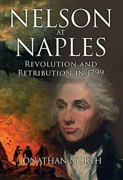 portada Nelson at Naples: Revolution and Retribution in 1799 (en Inglés)