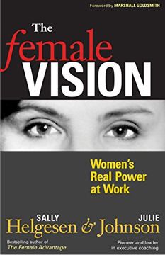 portada The Female Vision: Women's Real Power at Work 