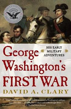 portada George Washington's First War: His Early Military Adventures (en Inglés)