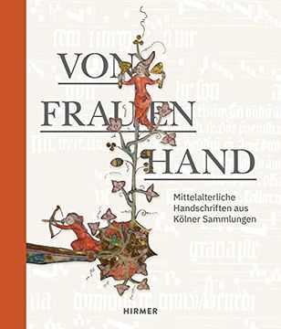 portada Von Frauenhand: Mittelalterliche Handschriften aus Kölner Sammlungen (German Edition) (in German)