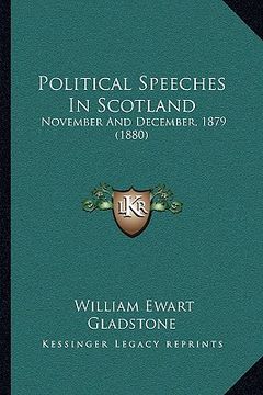 portada political speeches in scotland: november and december, 1879 (1880) (in English)