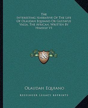 portada the interesting narrative of the life of olaudah equiano or gustavus vassa, the african, written by himself v1