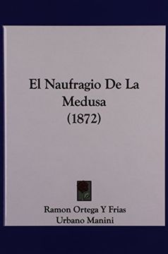 portada El Naufragio de la Medusa (1872) (in Spanish)