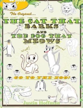 portada The Cat That Barks And The Dog That Meows: Go To The Zoo! (Volume 1)