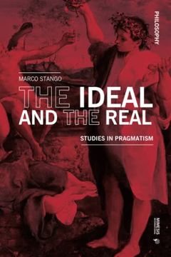 portada The Ideal and the Real: Studies in Pragmatism (en Inglés)