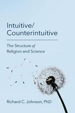 portada Intuitive/Counterintuitive: The Structure of Religion and Science (en Inglés)