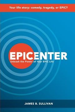 portada Epicenter: Unleash the Power of Your EPIC Life: A Success Fable (in English)