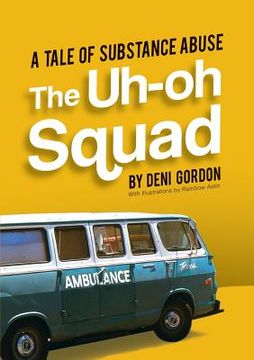 portada The Uh-oh Squad: A Tale of Substance Abuse