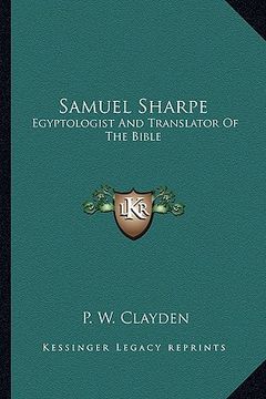 portada samuel sharpe: egyptologist and translator of the bible