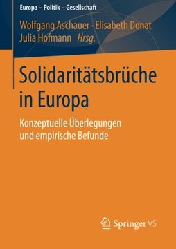 portada Solidaritätsbrüche in Europa: Konzeptuelle Überlegungen und Empirische Befunde (Europa – Politik – Gesellschaft) (en Alemán)