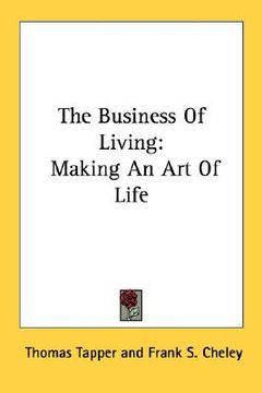 portada the business of living: making an art of life (en Inglés)