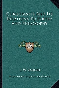 portada christianity and its relations to poetry and philosophy (en Inglés)