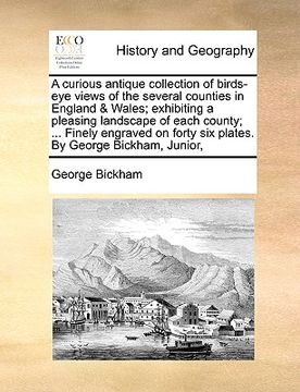 portada a   curious antique collection of birds-eye views of the several counties in england & wales; exhibiting a pleasing landscape of each county; ... fine