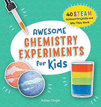 portada Awesome Chemistry Experiments for Kids: 40 Science Projects and why They Work (Awesome Steam Activities for Kids) (en Inglés)