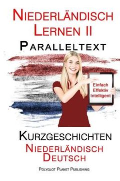 portada Niederländisch Lernen II: Paralleltext - Kurzgeschichten (Niederländisch - Deutsch) (en Alemán)