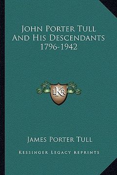 portada john porter tull and his descendants 1796-1942