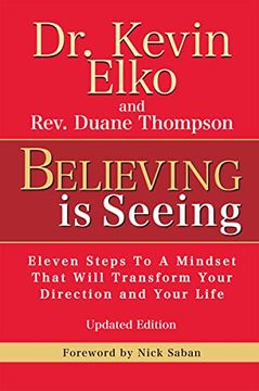portada Believing is Seeing: Eleven Steps to a Mindset That Will Transform Your Direction and Your Life (en Inglés)