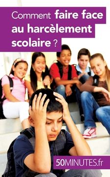 portada Comment faire face au harcèlement scolaire ? (in French)