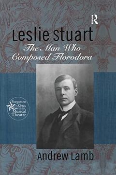 portada Leslie Stuart: Composer of Florodora (Forgotten Stars of the Musical Theatre) (in English)