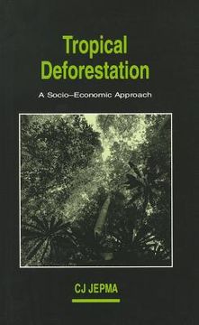 portada Tropical Deforestation: A Socio-Economic Approach (in English)