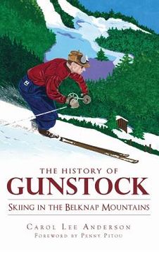 portada The History of Gunstock: Skiing in the Belknap Mountains (in English)