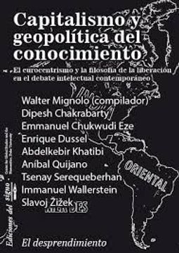 portada Capitalismo Y Geopolítica Del Conocimiento : El Eurocentrismo Y La Filosofía De La Liberación En El Debate Intelectual Contemporáneo (in Spanish)