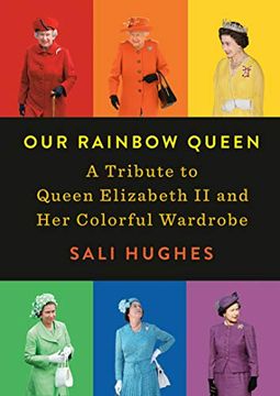 portada Our Rainbow Queen: A Tribute to Queen Elizabeth ii and her Colorful Wardrobe (en Inglés)