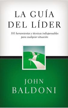 portada La Guía del Líder: 101 Herramientas y Técnicas Indispensables Para Cualquier Situación (in Spanish)
