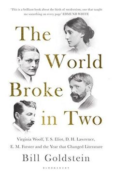 portada World Broke in Two: Virginia Woolf, T. S. Eliot, D. H. Lawrence, E. M. Forster and the Year that Changed Literature (en Inglés)
