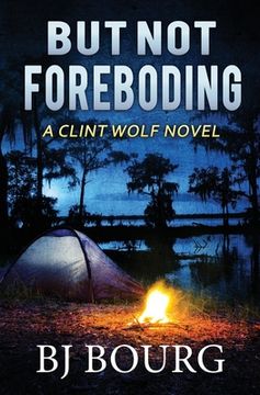 portada But Not Foreboding: A Clint Wolf Novel (en Inglés)