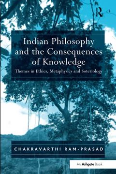 portada Indian Philosophy and the Consequences of Knowledge: Themes in Ethics, Metaphysics and Soteriology (in English)