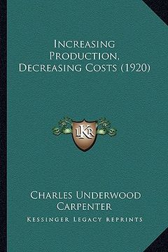 portada increasing production, decreasing costs (1920) (in English)