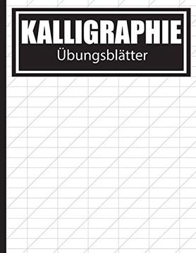 portada Kalligraphie Übungsblätter: Übungsbuch mit Schönschreiber Blättern zum Erlernen des Kunstvollen Kalligrafie Alphabets (en Alemán)
