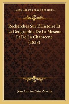 portada Recherches Sur L'Histoire Et La Geographie De La Mesene Et De La Characene (1838) (en Francés)