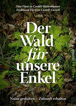 portada Der Wald für Unsere Enkel: Natur Gestalteten - Zukunft Erhalten (en Alemán)